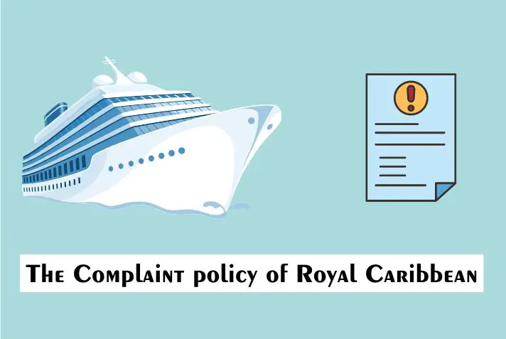 The Complaint policy of Royal Caribbean
