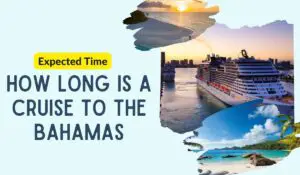 How Long Is A Cruise To The Bahamas