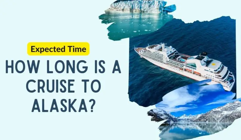 How Long is a Cruise to Alaska? Complete Guide 2024