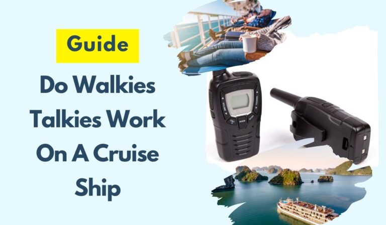Do Walkies Talkies Work On A Cruise Ship?