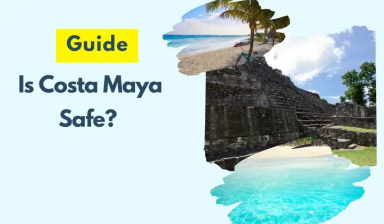 Is Costa Maya Safe? A Cruise Port Guide
