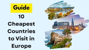 10 Cheapest Countries to Visit in Europe