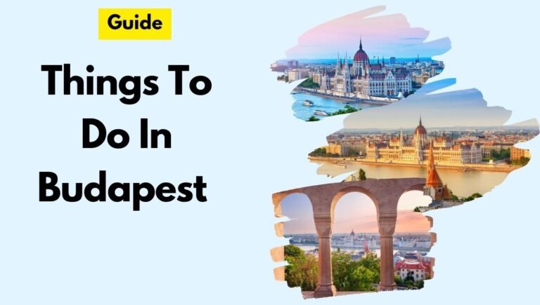 Top 10 Things To Do In Budapest On Your Vacations