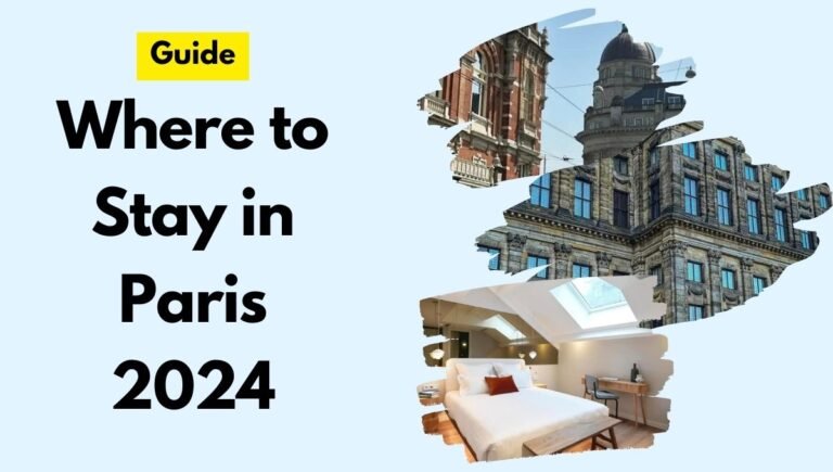Where to Stay in Paris | Finding A Perfect Stay in the City of Lights
