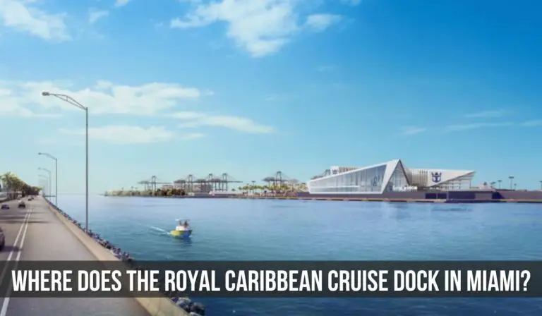 Where Does The Royal Caribbean Cruise Dock In Miami?