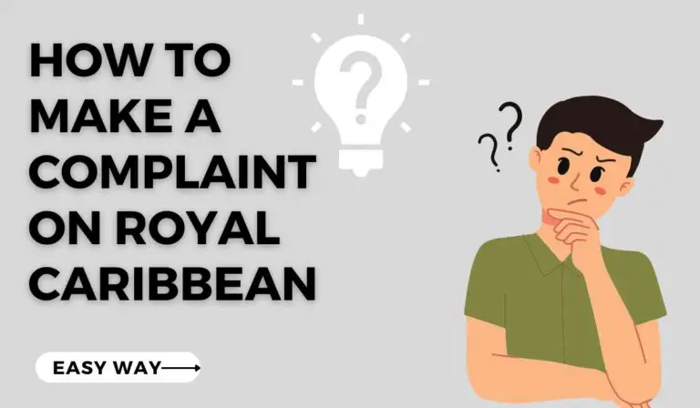 How to Make a Complaint on Royal Caribbean? [Easy Ways]