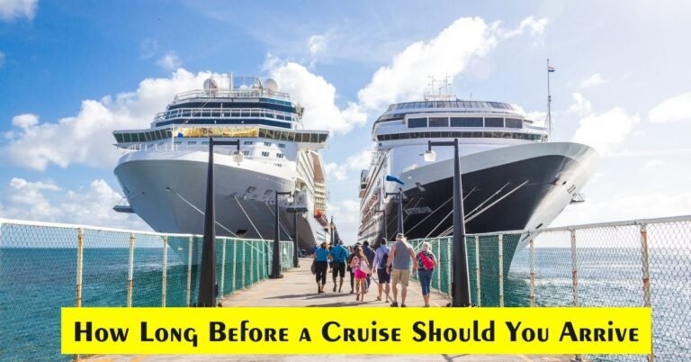 How Long before a Cruise Should You Arrive  