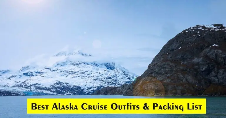 Best Alaska Cruise Outfits & Packing List For Your Voyage