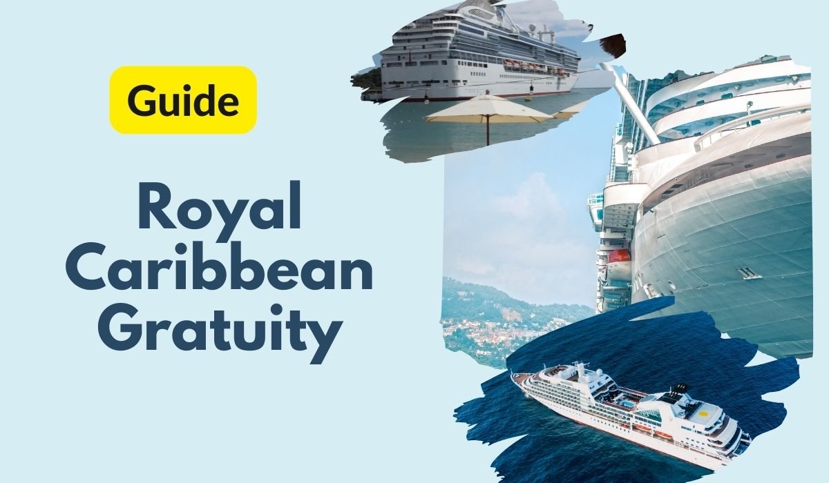 Royal Caribbean Gratuity How To Pay? Cruise Ship Mania