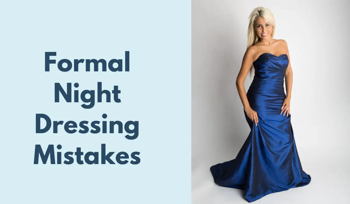 Formal Night Dressing Mistakes
