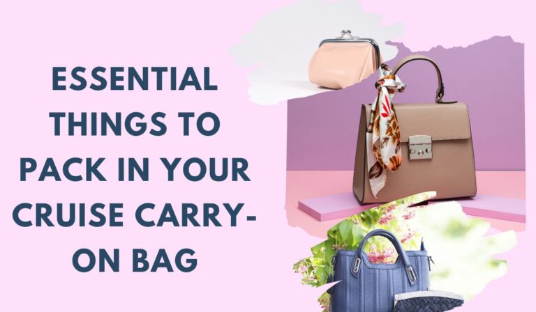 17 ESSENTIAL THINGS TO PACK IN YOUR CRUISE CARRY-ON BAG
