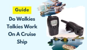 Do Walkies Talkies Work On A Cruise Ship