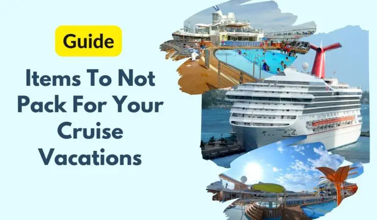 Items To Not Pack For Your Cruise Vacations