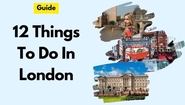 12 Things To Do In London