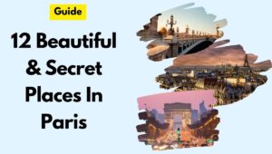 Beautiful & Secret Places In Paris